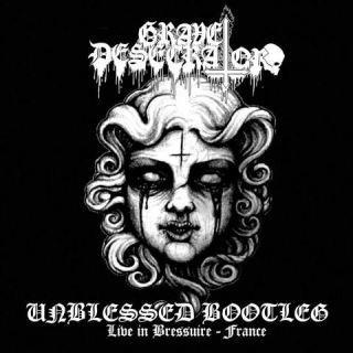 Grave Desecrator - Unblessed bootleg