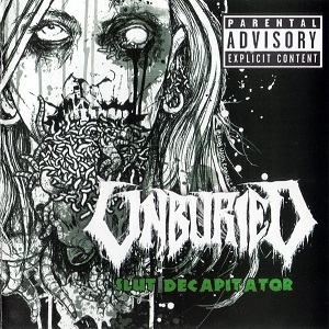 Unburied – Slut Decapitator 