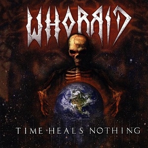 Whorrid - Time Heals Nothing