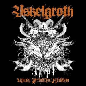 Yskelgroth - Unholy Primitive Nihilism